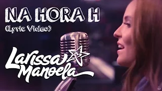Larissa Manoela - Na Hora H (Lyric Video)