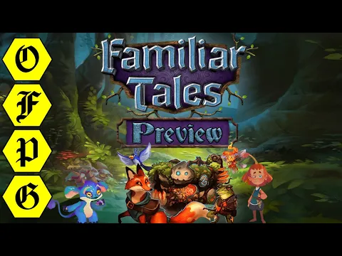OFPG - Familiar Tales Preview