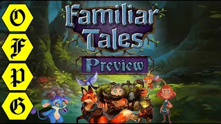 OFPG - Familiar Tales Preview