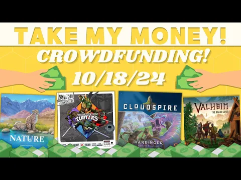 Take My Money! - Crowdfunding Review! (10/18/24)