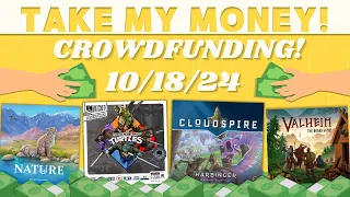 Take My Money! - Crowdfunding Review! (10/18/24)