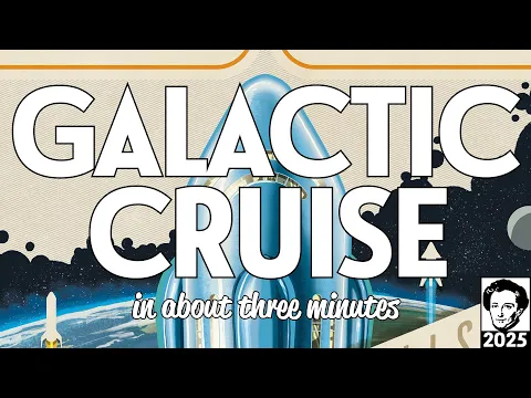 Galactic Cruise in about 3 minutes