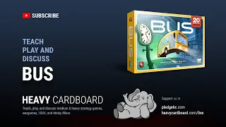 Bus 4p Teaching, Play-through, & Round table discussion by Heavy Cardboard