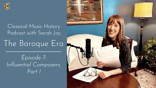 Classical Music History Podcast | The Baroque Era, Ep. 7