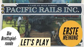Pacific Rails Inc - Deluxe Edition - Let´s Play / Gespielt + Erste Meinung