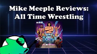 Mike Meeple Reviews: All Time Wrestling