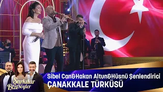 Sibel Can & Hakan Altun & Hüsnü Şenlendirici  - Çanakkale Türküsü