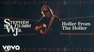 Stephen Wilson Jr. - Holler from the Holler (Lyric Video)