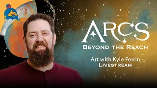 Arcs: Beyond the Reach - Art with Kyle Ferrin