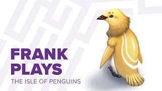 Frank plays The Isle of Penguins Advanced Mode