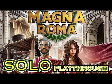 Magna Roma - Solo Playthrough - Let's Lay Some Tiles And Build A City!