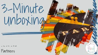 Partners - 3-Minute Unboxing