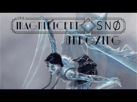 The Magnificent: SNØ unboxing