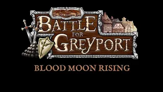 Greyport Blood Moon Rising Part 5