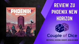 Phoenix New Horizon - Brettspiel - Review und Thema