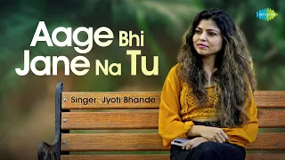 Aage Bhi Jane Na Tu | Old Hindi Songs | Jyoti Bhande | Sajan Patel | Recreations