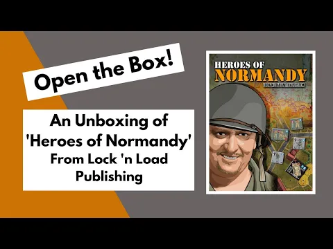 Open the Box! Lock 'n Load Publishing's 'Heroes of Normandy' Unboxing