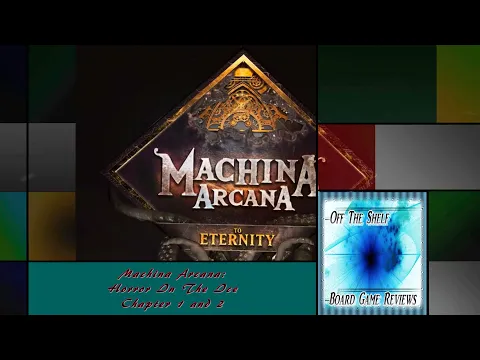 Machina Arcana: Horror in the Ice - Playthrough - Chapters 1 and 2 - Off The Shelf Board Game Reviews