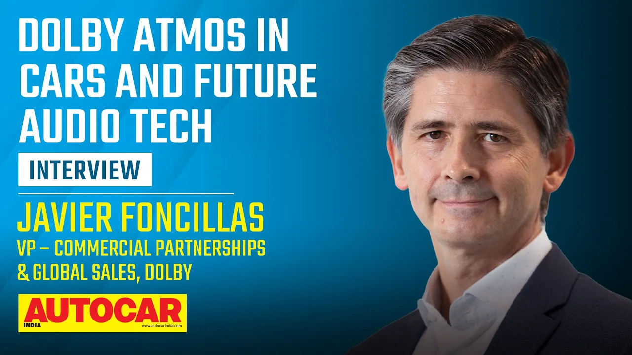 Bringing Dolby Atmos to cars - Dolby's Javier Foncillas explains | Interview | Autocar India
