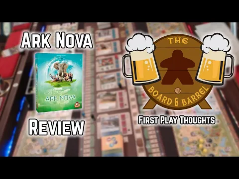 Board Game Review - Ark Nova - First Play Thoughts