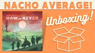 Now Or Never - Unboxing!