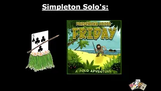 Simpleton Solo's - Friday (Part 1)