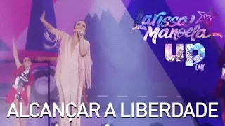 Larissa Manoela - Alcançar a Liberdade (Ao Vivo - Up! Tour)