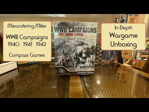 Unboxing WWII Campaigns 1940 1941 1942 from Compass Games