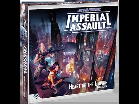 Imperial Assault - Heart of the Empire Unboxing