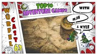 Würfel Cast - Episode 63 - TOP10 Adventure Games