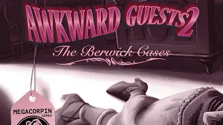 DGA Unboxes Board Games: Awkward Guests 2 - The Berwick Cases