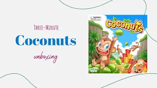 Coconuts - 3-Minute Unboxing