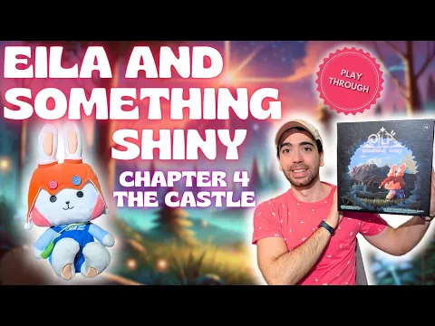 Eila and Something Shiny | Chapter 4: The Castle | Playthrough