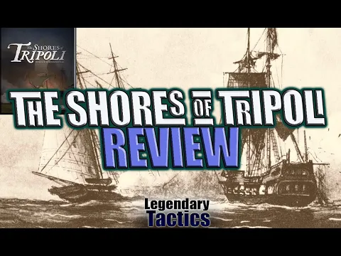 A First Impressions Review of the Shores of Tripoli / Tabletop Boardgaming / Digital Gaming