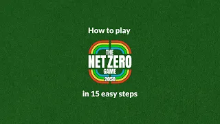 The Net Zero Game 2050 How to play in 15 steps