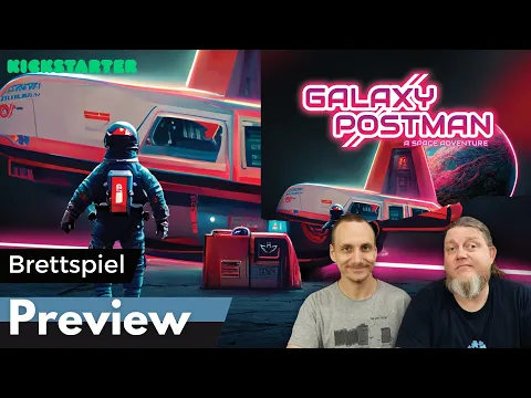 Galaxy Postman – Brettspiel – Preview mit Alex & Peat