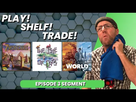 Play! Shelf! Trade! - 7 Wonders - The Isle of Cats - It's a Wonderful World
