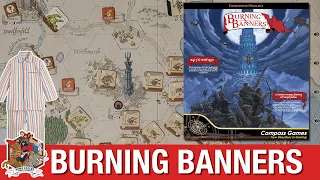 Burning Banners - A Play-through in Pyjamas