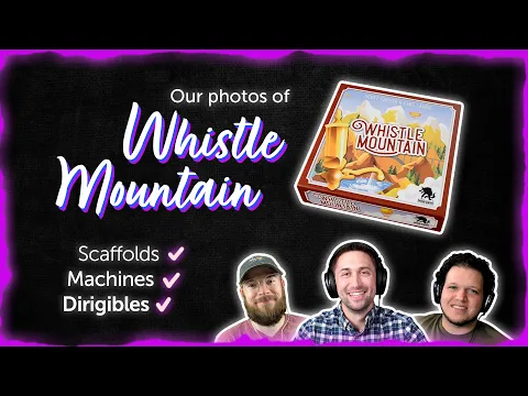 Photographing Whistle Mountain (Board Game) - Episode 14 of Victory Point & Shoot