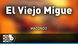El Viejo Migue, Macondo - Audio