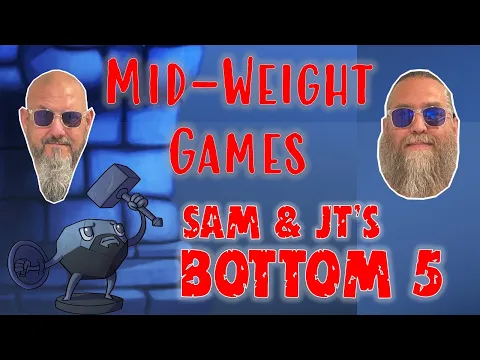Sam & JT's Bottom 5 Mid-Weight Games