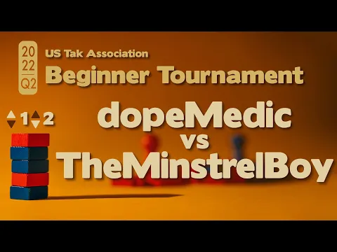 Live Commentary - 2022 Q2 Beginner Tak Tournament SEMIFINALS - dopeMedic vs TheMinstrelBoy