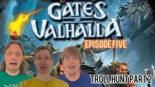 Gates of Valhalla Troll Hunt Part 2