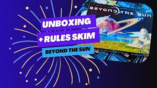 Unboxing and Rules skim through of Beyond the Sun - Rio Grande Games