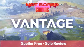 Vantage - Spoiler Free Solo Review - Not Bored Gaming