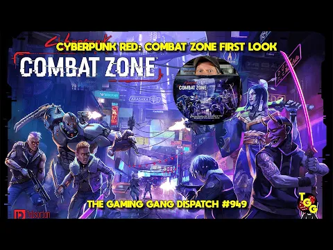Cyberpunk RED: Combat Zone Unboxing and First Look on The Gaming Gang Dispatch EP 949
