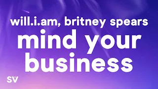 will.i.am & Britney Spears - MIND YOUR BUSINESS (Lyrics)