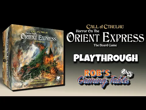 Horror on the Orient Express: The Board Game Playthrough
