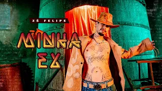 Zé Felipe - Minha Ex (Videoclipe Oficial)