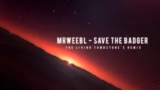 Save The Badger (Remix) - MrWeebl